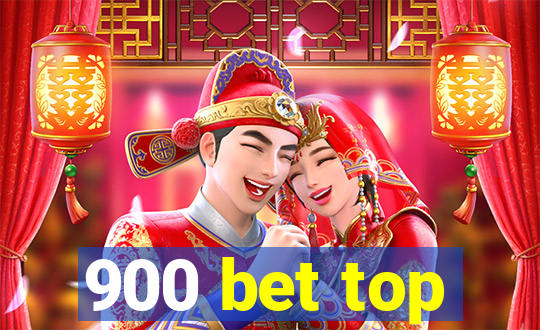 900 bet top